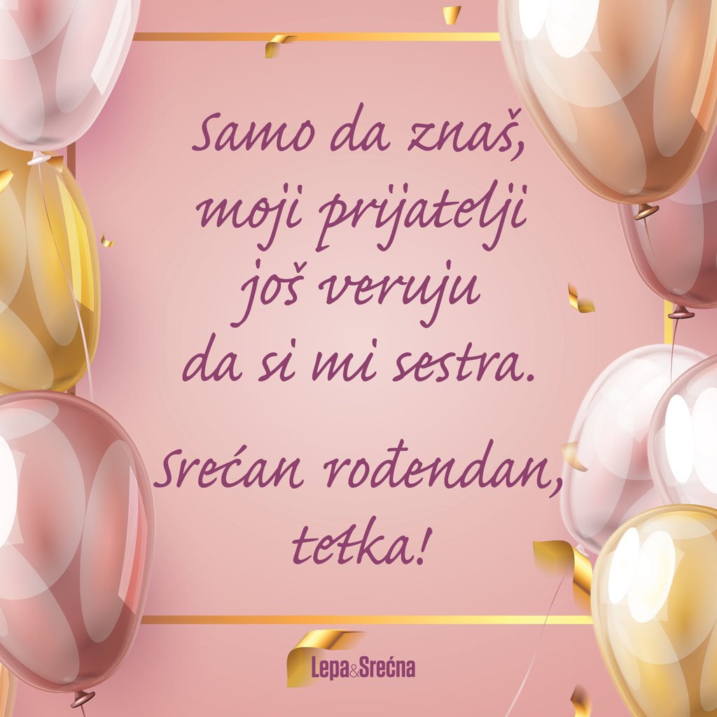 NAJLEPŠE PORUKE I ČESTITKE NAMENJENE TETKAMA: Srećan rođendan, tetka! (GALERIJA ČESTITKI)