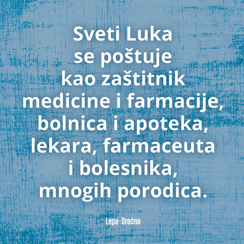 SVETI LUKA: molitva za ozdravljenje, citati i čestitka za slavu