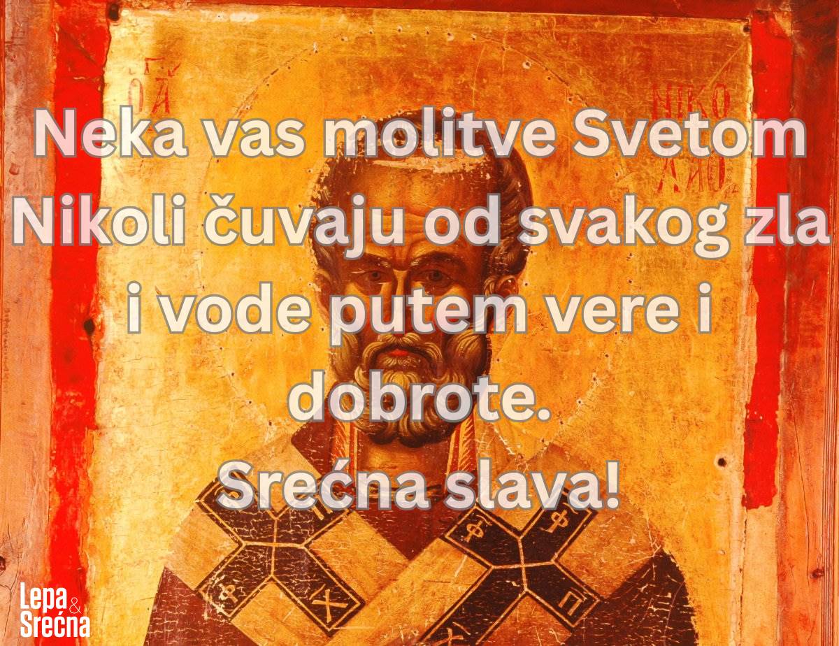 Neka vas molitve Svetom Nikoli čuvaju od svakog zla i vode putem vere i dobrote. Srećna slava!.png