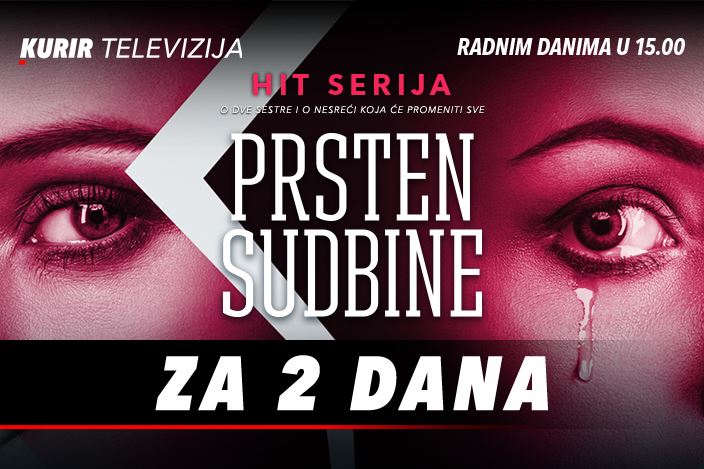 Još dva dana do početka emitovanja serije Prsten sudbine na Kurir TV