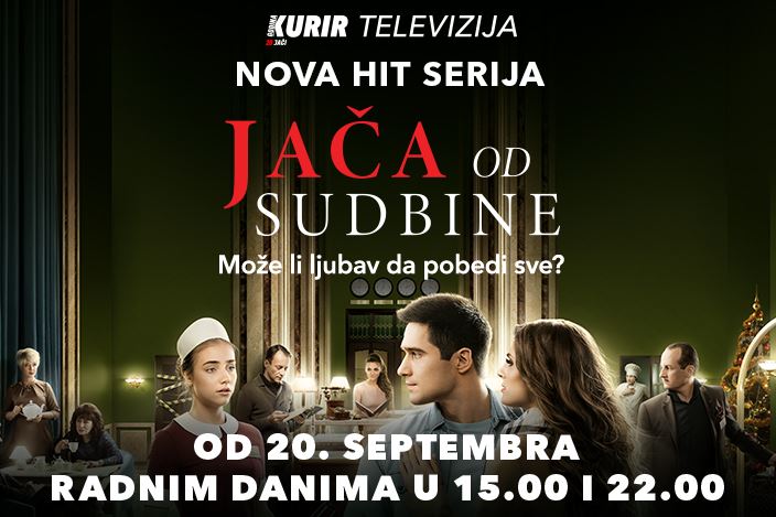 Serija Jača od sudbine od 20 septembra na Kurir televiziji